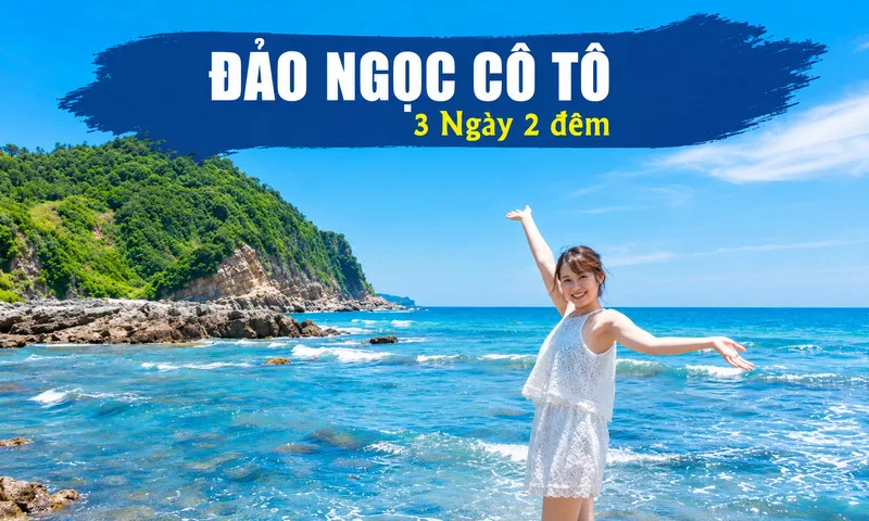 Lịch trình 3 ngày 2 đêm giúp du khách có đủ thời gian tắm biển, tham quan và nghỉ dưỡng tại Cô Tô.